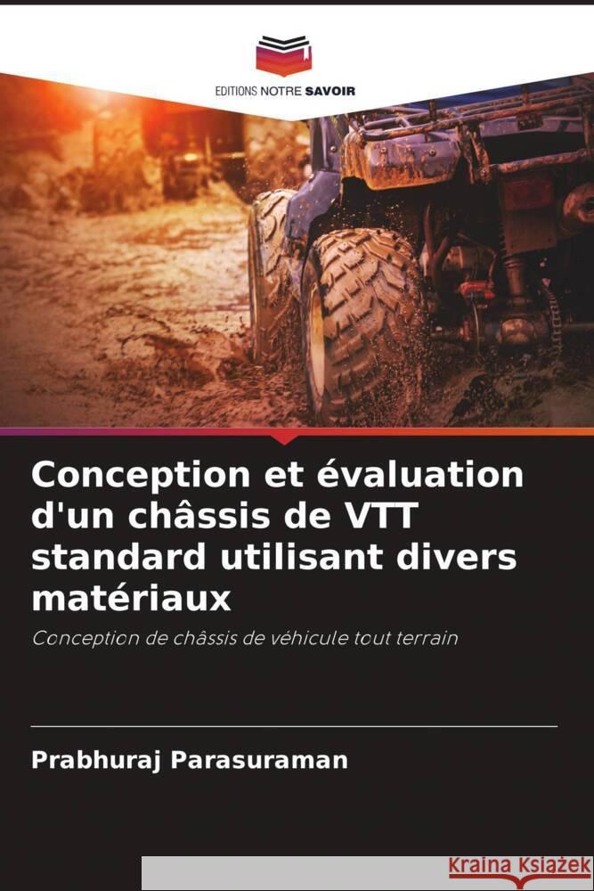 Conception et évaluation d'un châssis de VTT standard utilisant divers matériaux Parasuraman, Prabhuraj 9786207080502