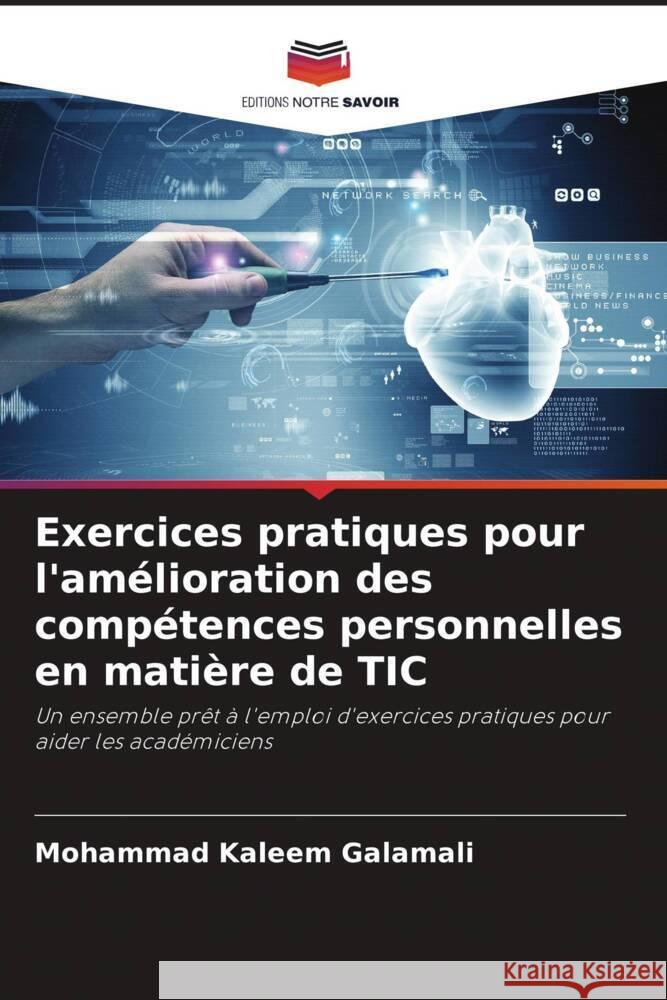 Exercices pratiques pour l'amélioration des compétences personnelles en matière de TIC Galamali, Mohammad Kaleem 9786207080793 Editions Notre Savoir