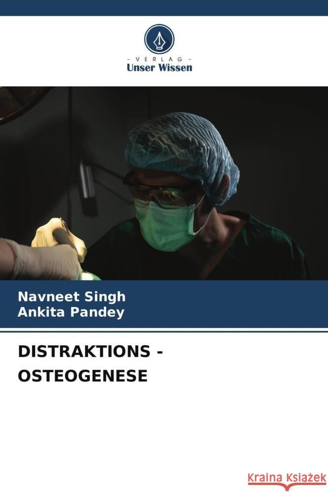 DISTRAKTIONS - OSTEOGENESE Singh, Navneet, Pandey, Ankita 9786207081097 Verlag Unser Wissen