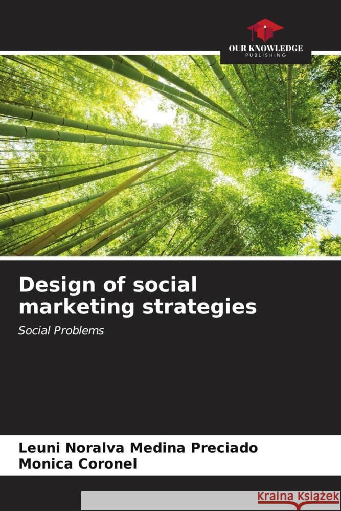 Design of social marketing strategies Leuni Noralva Medin Monica Coronel 9786207081165