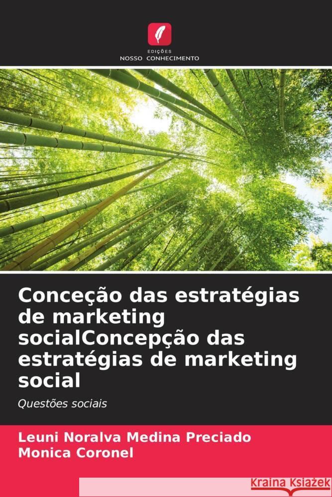 Conceção das estratégias de marketing socialConcepção das estratégias de marketing social Medina Preciado, Leuni Noralva, Coronel, Monica 9786207081189