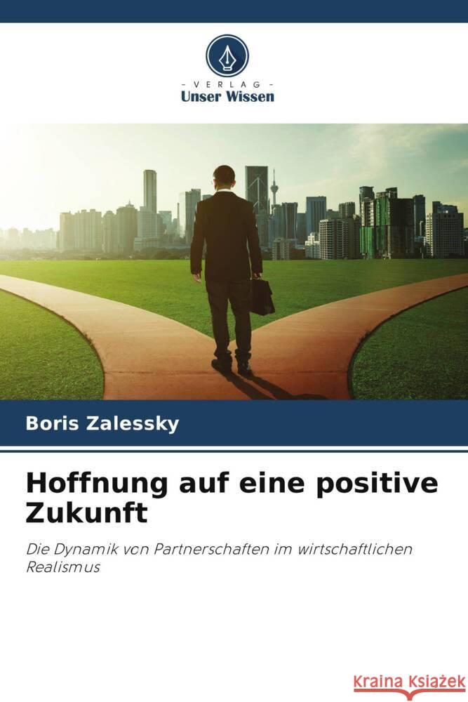 Hoffnung auf eine positive Zukunft Zalessky, Boris 9786207081387