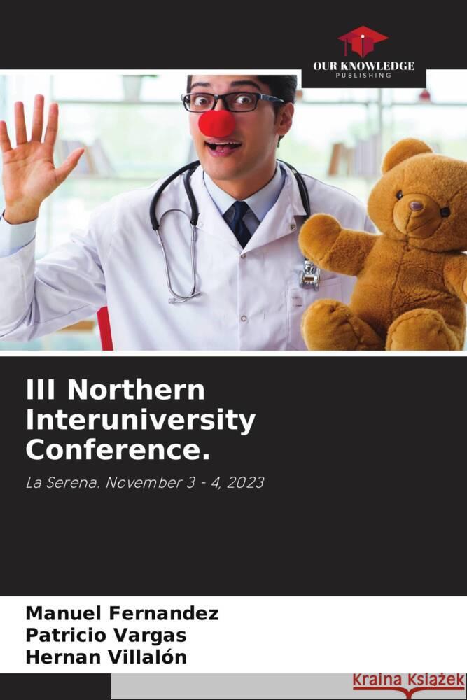 III Northern Interuniversity Conference. Manuel Fern?ndez Patricio Vargas Hern?n Villal?n 9786207081394