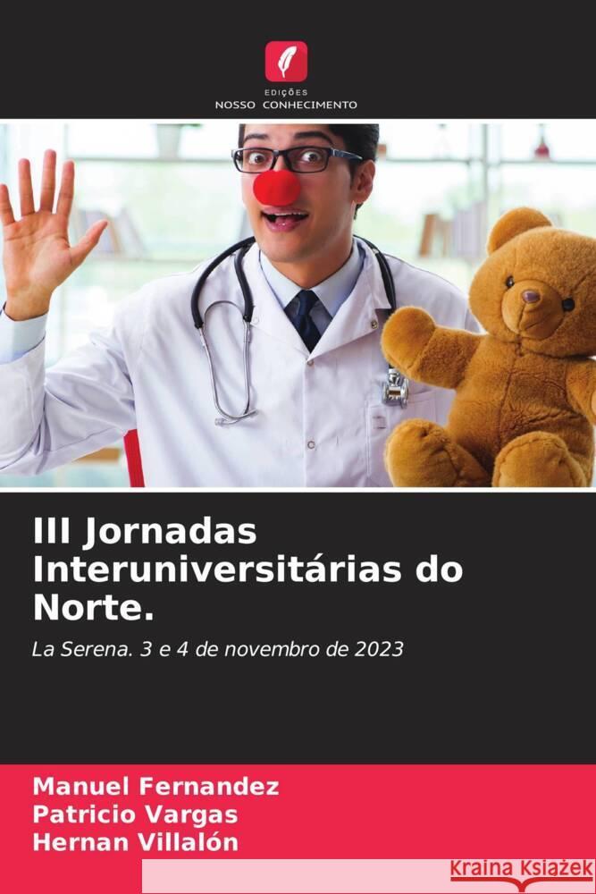 III Jornadas Interuniversit?rias do Norte. Manuel Fern?ndez Patricio Vargas Hern?n Villal?n 9786207081448