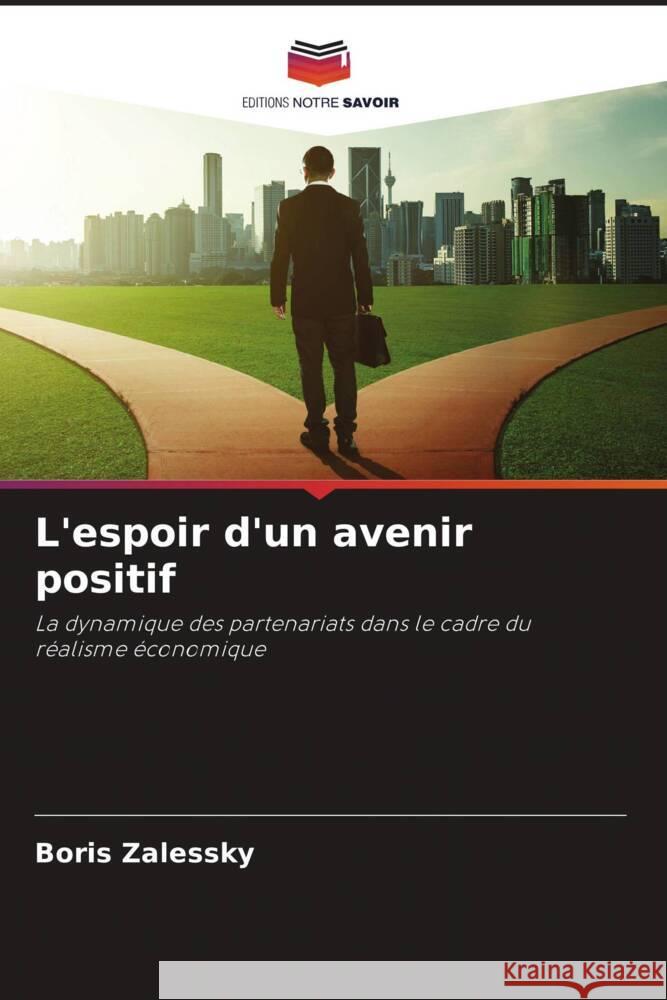 L'espoir d'un avenir positif Zalessky, Boris 9786207081455 Editions Notre Savoir