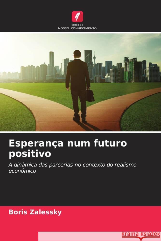 Esperança num futuro positivo Zalessky, Boris 9786207081493 Edições Nosso Conhecimento