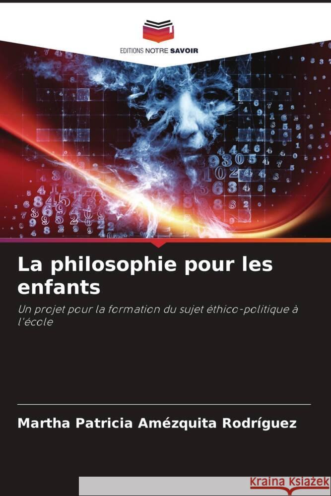 La philosophie pour les enfants Amézquita Rodríguez, Martha Patricia 9786207081585