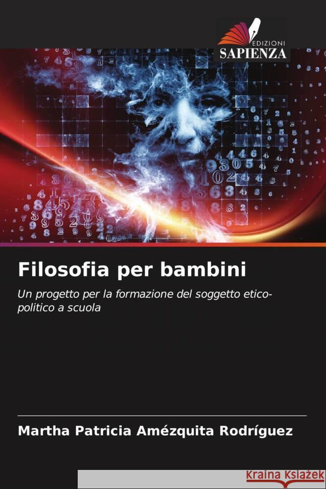 Filosofia per bambini Amézquita Rodríguez, Martha Patricia 9786207081608