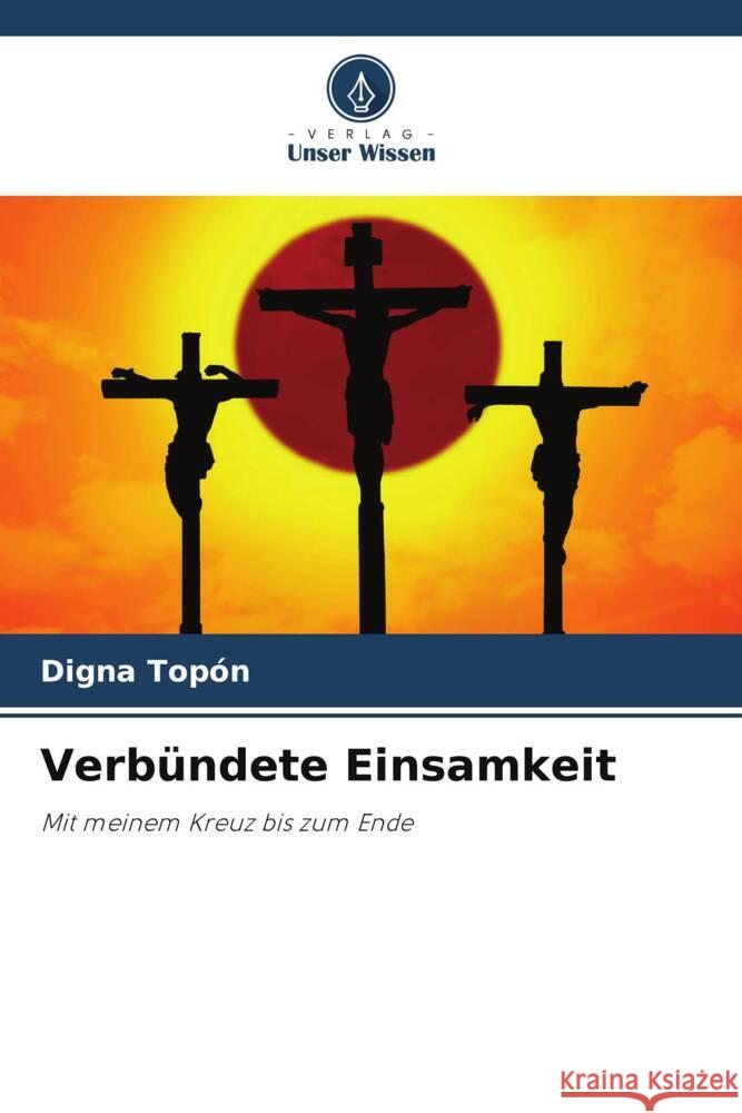 Verbündete Einsamkeit topón, Digna 9786207081752 Verlag Unser Wissen