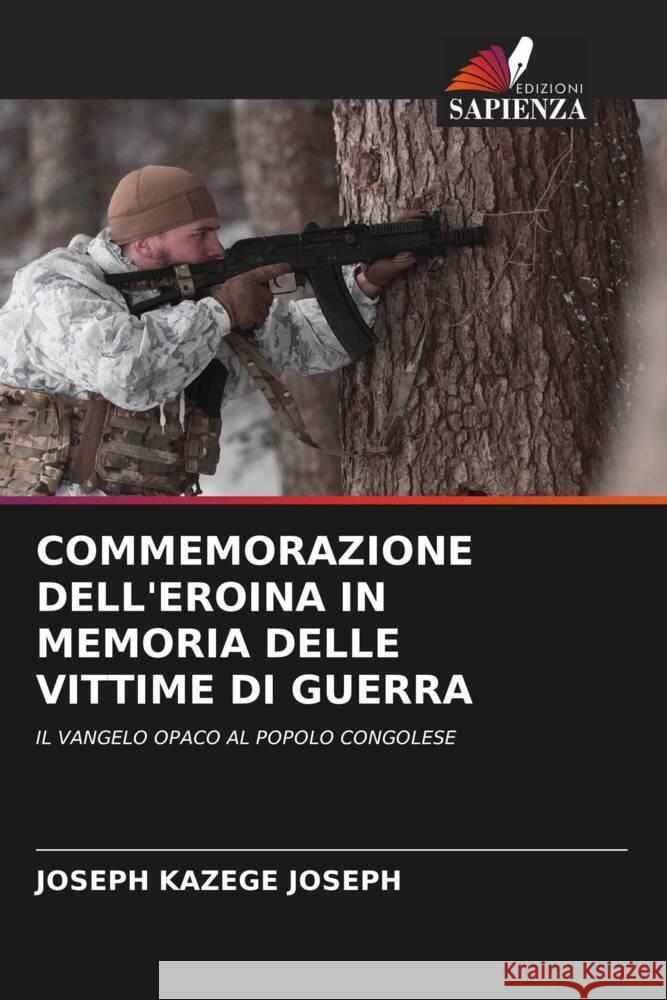 COMMEMORAZIONE DELL'EROINA IN MEMORIA DELLE VITTIME DI GUERRA KAZEGE JOSEPH, JOSEPH 9786207081943