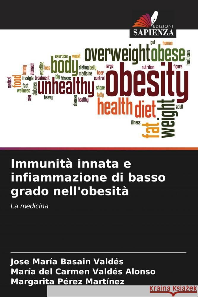 Immunità innata e infiammazione di basso grado nell'obesità Basain Valdés, José María, Valdés Alonso, María del Carmen, Pérez Martínez, Margarita 9786207082117