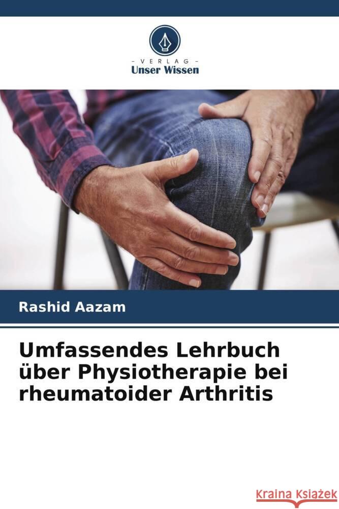 Umfassendes Lehrbuch über Physiotherapie bei rheumatoider Arthritis Aazam, Rashid 9786207082841