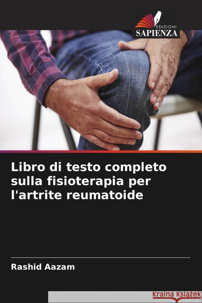 Libro di testo completo sulla fisioterapia per l'artrite reumatoide Aazam, Rashid 9786207082896