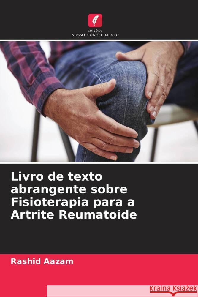 Livro de texto abrangente sobre Fisioterapia para a Artrite Reumatoide Aazam, Rashid 9786207082902