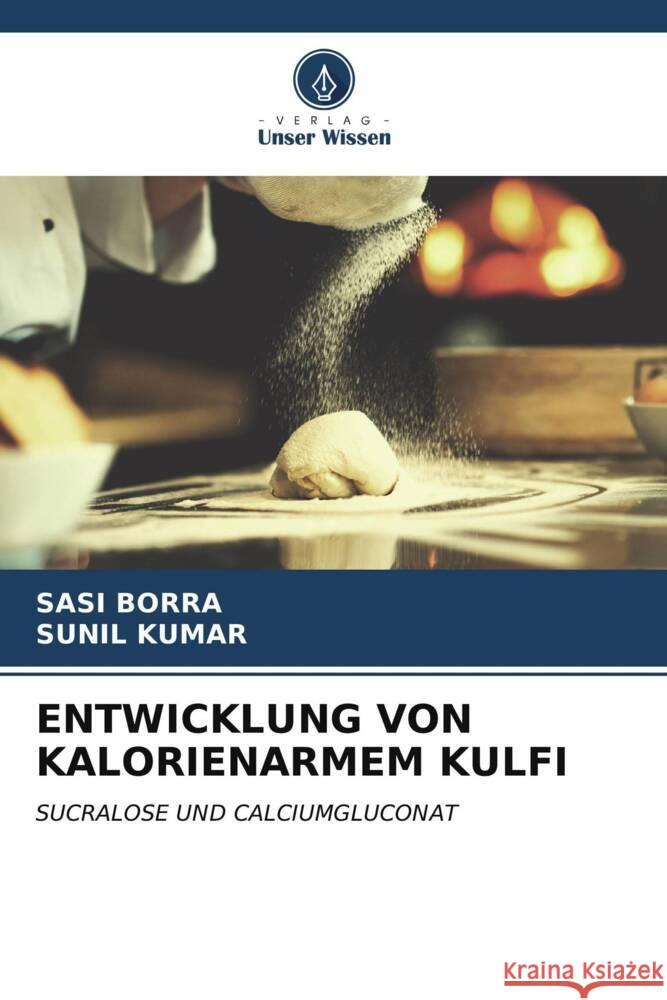 ENTWICKLUNG VON KALORIENARMEM KULFI BORRA, SASI, Kumar, Sunil 9786207082940 Verlag Unser Wissen