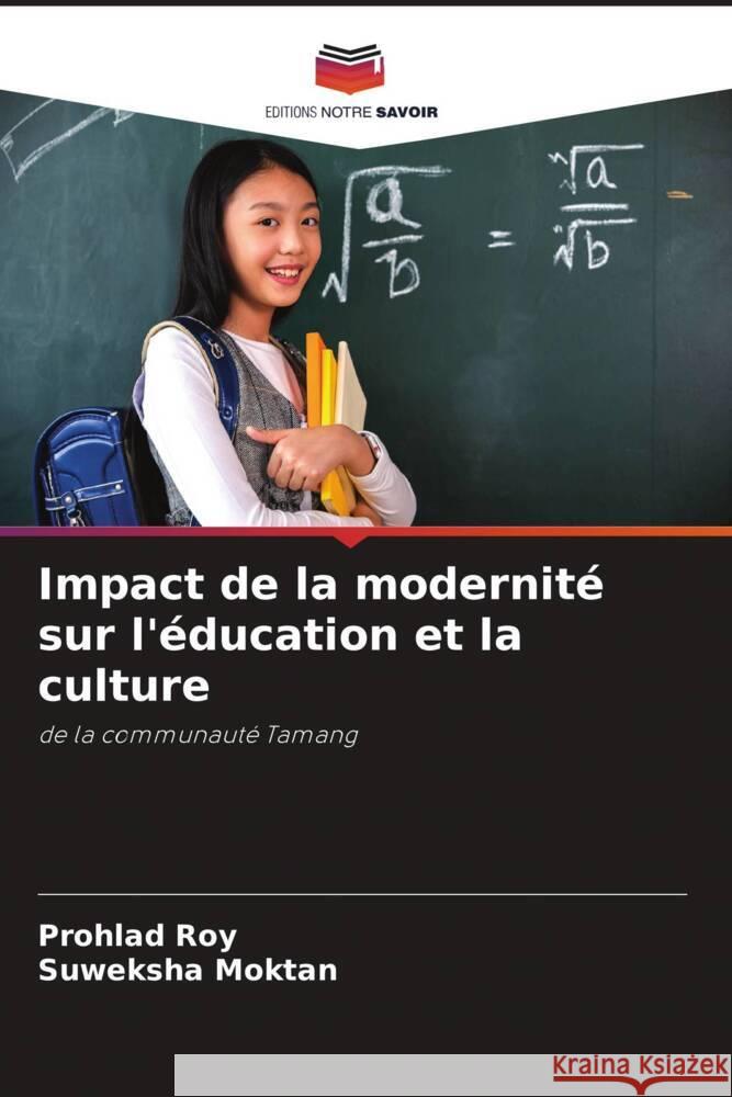 Impact de la modernité sur l'éducation et la culture Roy, Prohlad, Moktan, Suweksha 9786207083381 Editions Notre Savoir