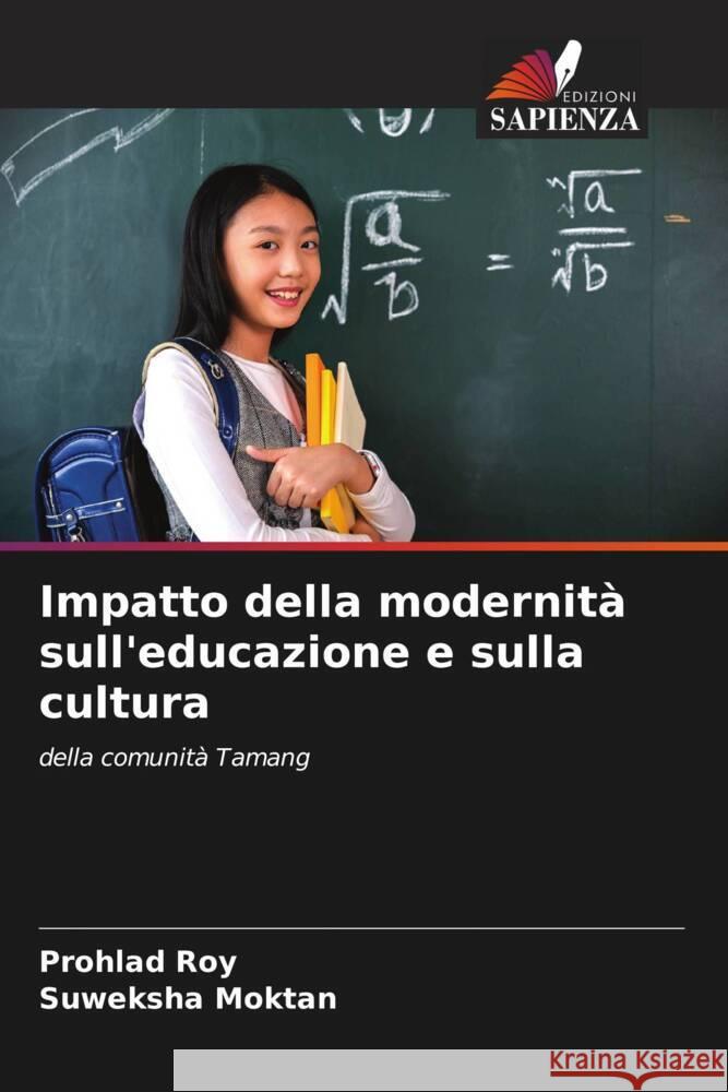 Impatto della modernità sull'educazione e sulla cultura Roy, Prohlad, Moktan, Suweksha 9786207083398 Edizioni Sapienza