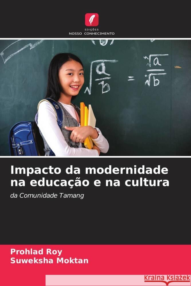 Impacto da modernidade na educação e na cultura Roy, Prohlad, Moktan, Suweksha 9786207083411 Edições Nosso Conhecimento