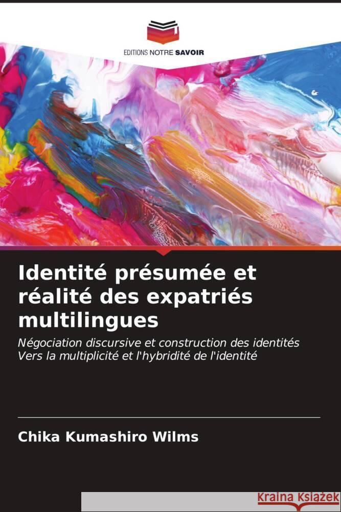 Identité présumée et réalité des expatriés multilingues Kumashiro Wilms, Chika 9786207083824