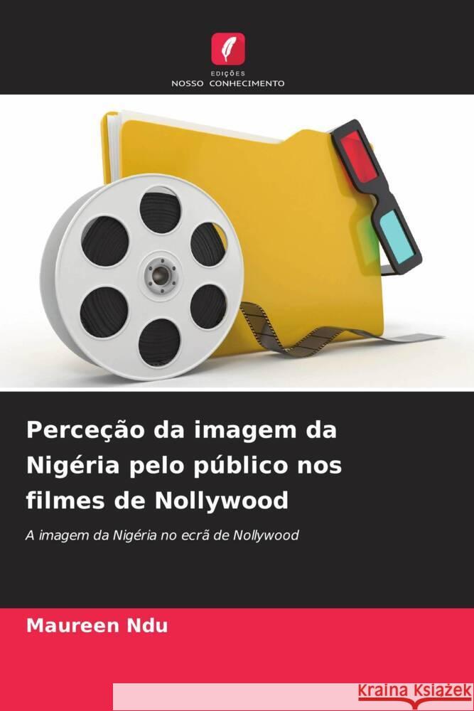 Perceção da imagem da Nigéria pelo público nos filmes de Nollywood Ndu, Maureen 9786207083961