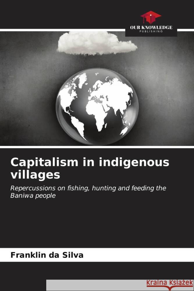 Capitalism in indigenous villages da Silva, Franklin 9786207084043 Our Knowledge Publishing
