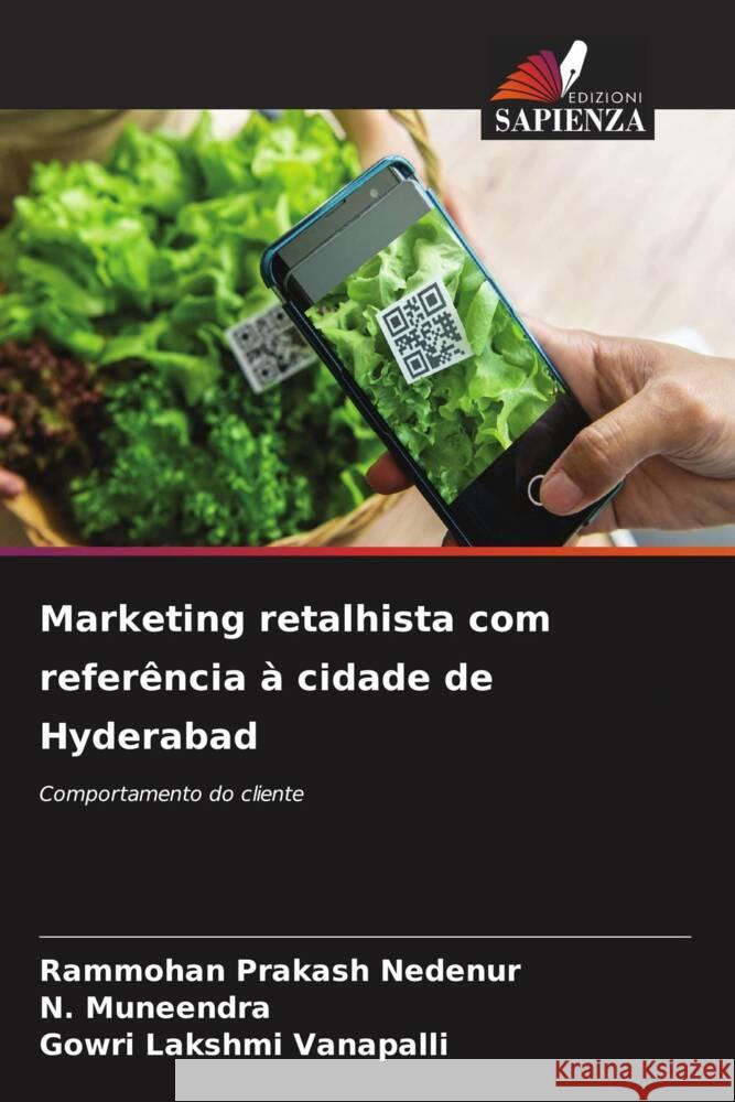 Marketing retalhista com referência à cidade de Hyderabad Nedenur, Rammohan Prakash, Muneendra, N., Vanapalli, Gowri Lakshmi 9786207084708