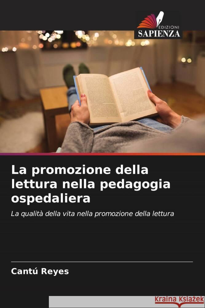 La promozione della lettura nella pedagogia ospedaliera Reyes, Cantú 9786207084784 Edizioni Sapienza