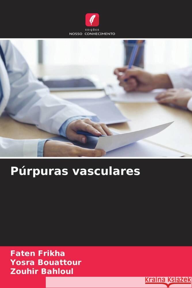 P?rpuras vasculares Faten Frikha Yosra Bouattour Zouhir Bahloul 9786207085392 Edicoes Nosso Conhecimento