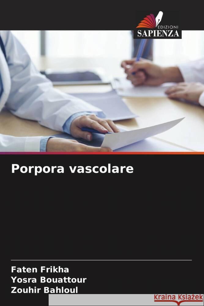 Porpora vascolare Faten Frikha Yosra Bouattour Zouhir Bahloul 9786207085477 Edizioni Sapienza