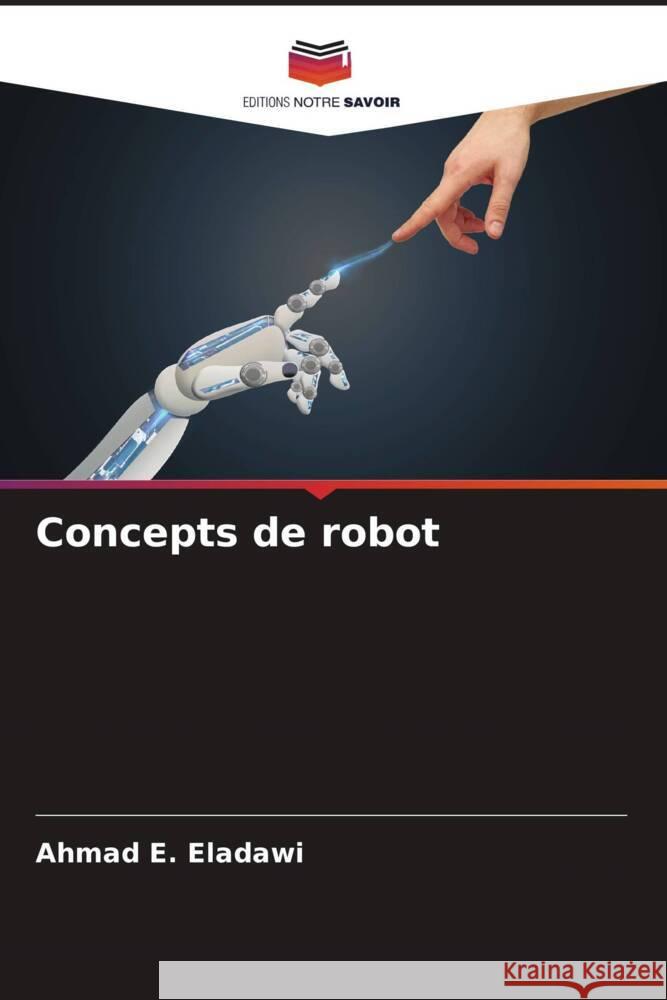 Concepts de robot E. Eladawi, Ahmad 9786207086375