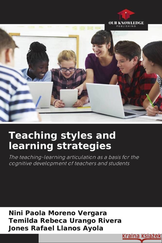 Teaching styles and learning strategies Moreno Vergara, Nini Paola, Urango Rivera, Temilda Rebeca, Llanos Ayola, Jones Rafael 9786207086917