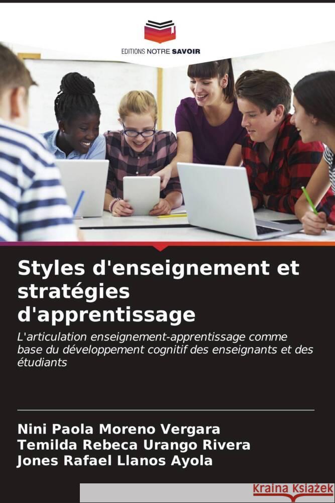 Styles d'enseignement et stratégies d'apprentissage Moreno Vergara, Nini Paola, Urango Rivera, Temilda Rebeca, Llanos Ayola, Jones Rafael 9786207086924