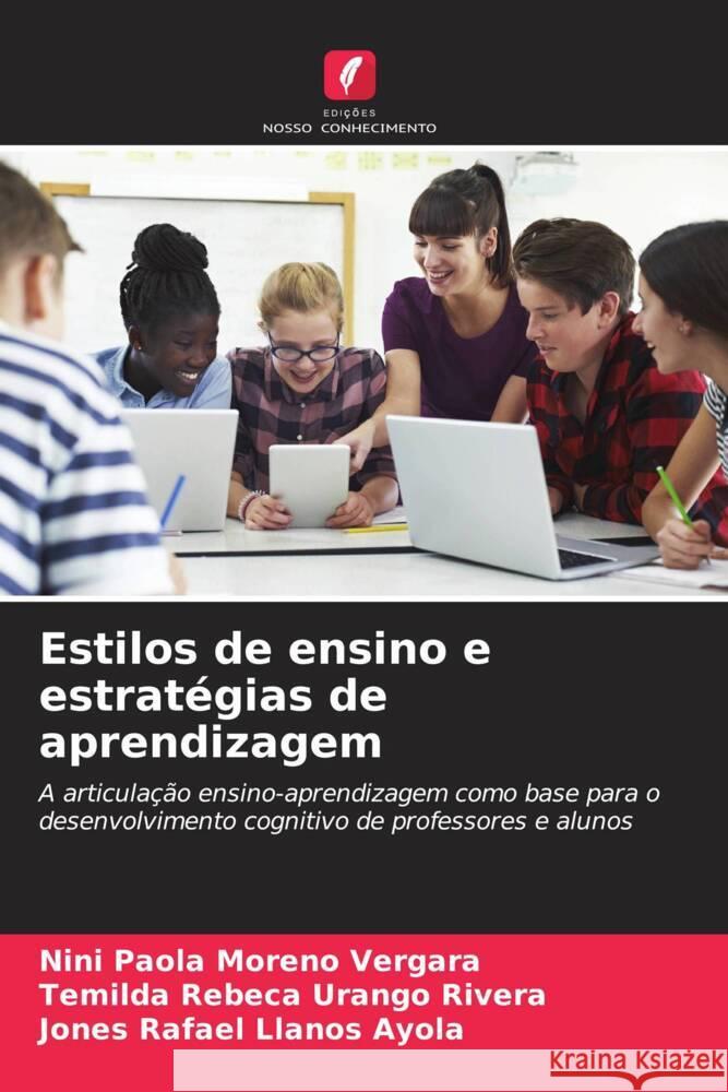 Estilos de ensino e estratégias de aprendizagem Moreno Vergara, Nini Paola, Urango Rivera, Temilda Rebeca, Llanos Ayola, Jones Rafael 9786207086948