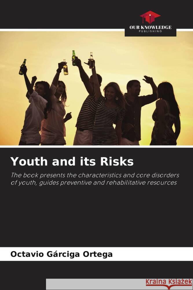 Youth and its Risks Gárciga Ortega, Octavio 9786207086979