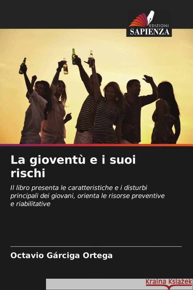 La gioventù e i suoi rischi Gárciga Ortega, Octavio 9786207086993