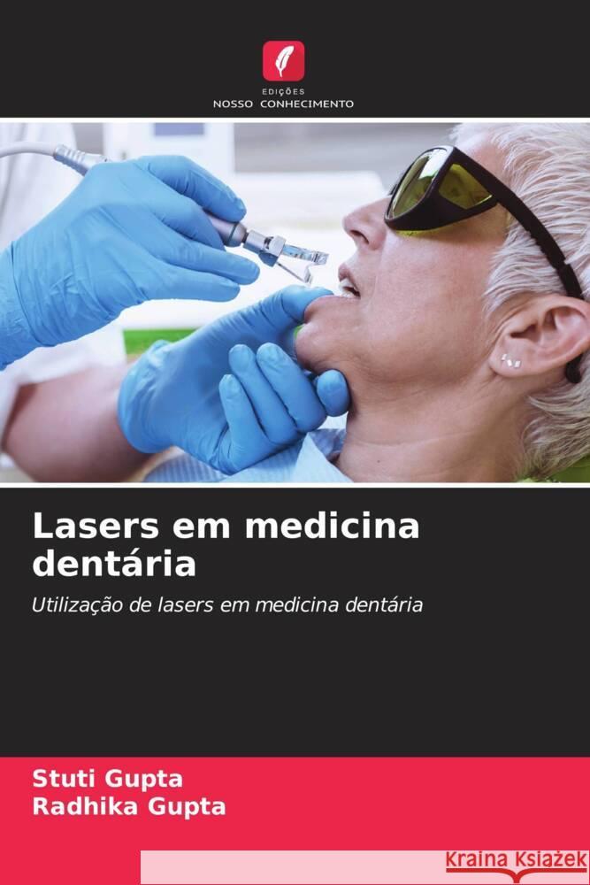 Lasers em medicina dentária Gupta, Stuti, GUPTA, RADHIKA 9786207087433