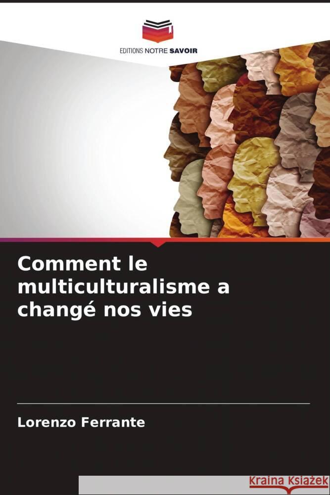 Comment le multiculturalisme a changé nos vies Ferrante, Lorenzo 9786207088829