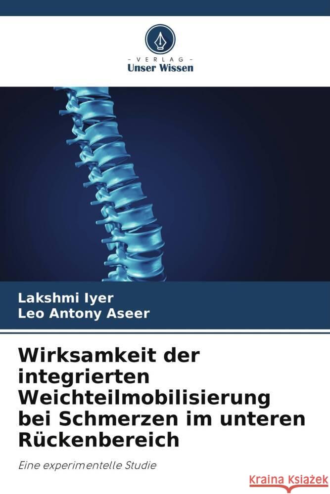 Wirksamkeit der integrierten Weichteilmobilisierung bei Schmerzen im unteren Rückenbereich Iyer, Lakshmi, Antony Aseer, Leo 9786207088874