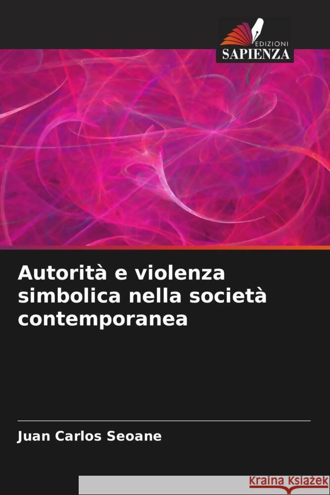 Autorità e violenza simbolica nella società contemporanea Seoane, Juan Carlos 9786207088980