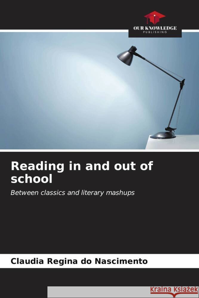 Reading in and out of school Nascimento, Claudia Regina do 9786207089161