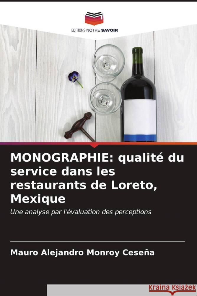 MONOGRAPHIE: qualité du service dans les restaurants de Loreto, Mexique Monroy Ceseña, Mauro Alejandro 9786207089246