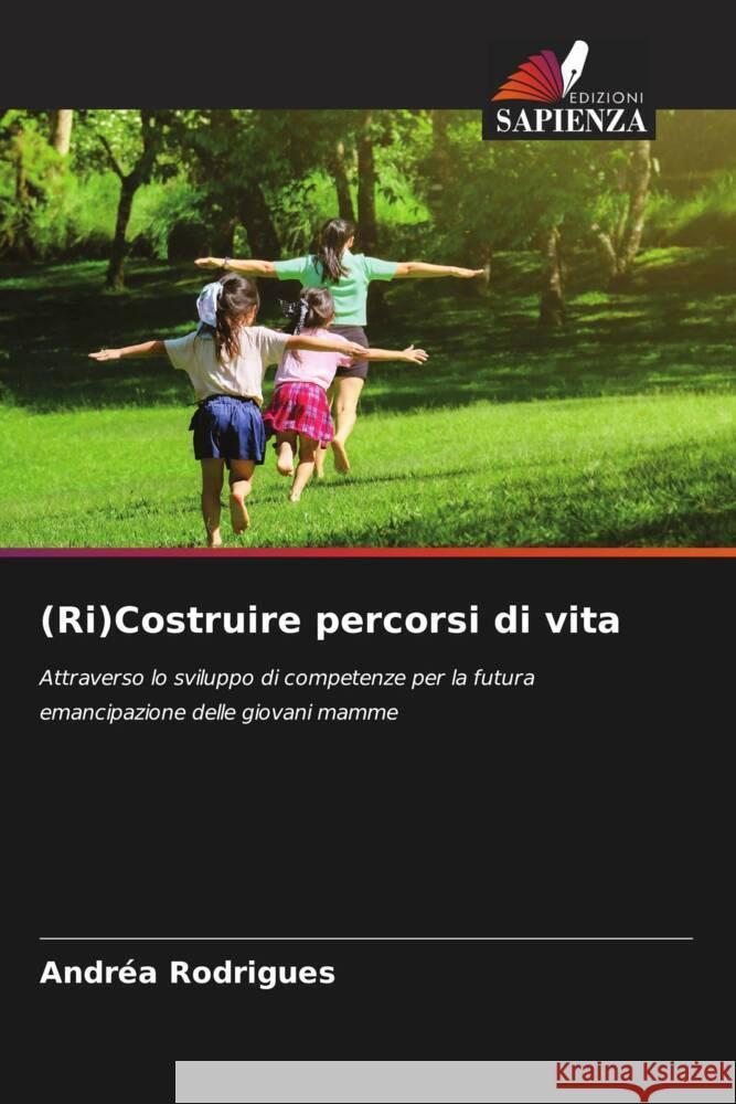 (Ri)Costruire percorsi di vita Rodrigues, Andréa 9786207089314