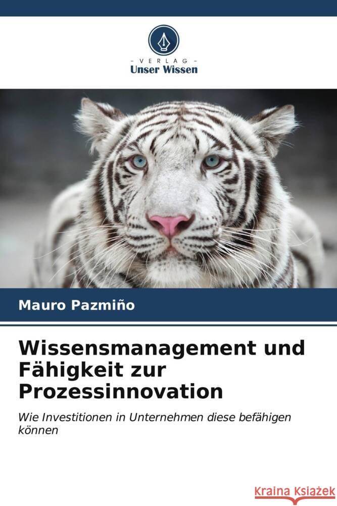 Wissensmanagement und Fähigkeit zur Prozessinnovation Pazmiño, Mauro 9786207089369