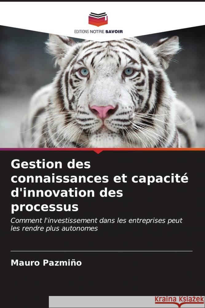 Gestion des connaissances et capacité d'innovation des processus Pazmiño, Mauro 9786207089383