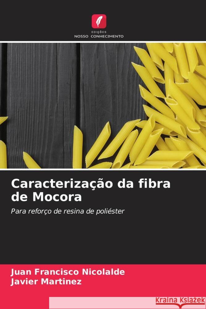 Caracterização da fibra de Mocora Nicolalde, Juan Francisco, Martinez, Javier 9786207089581 Edições Nosso Conhecimento