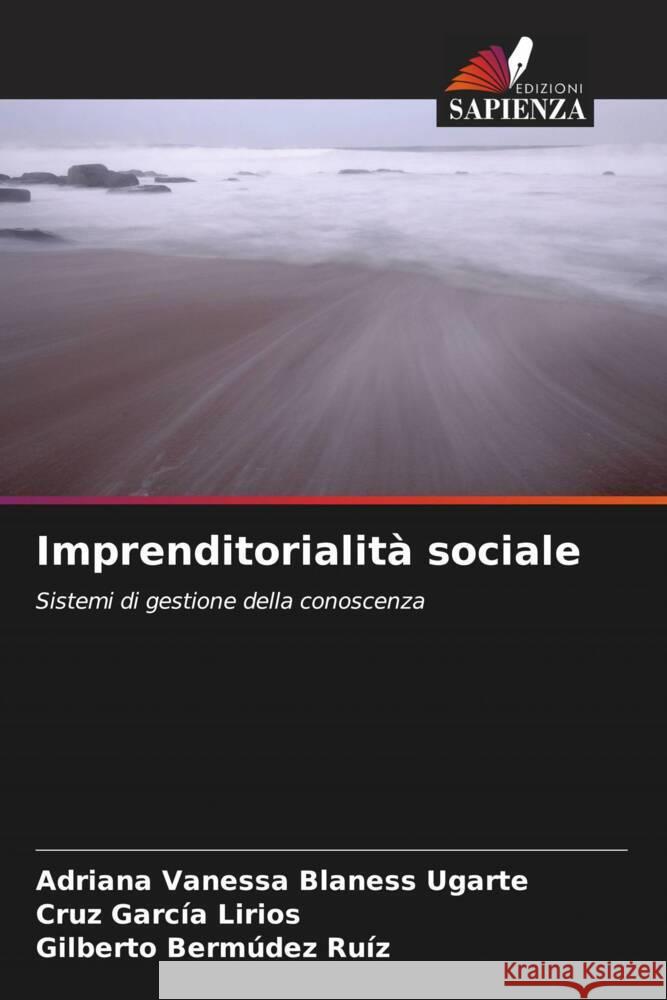 Imprenditorialità sociale Blaness Ugarte, Adriana Vanessa, García Lirios, Cruz, Bermúdez Ruíz, Gilberto 9786207089697