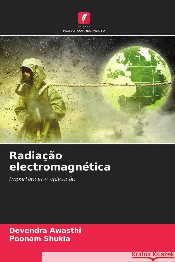 Radiação electromagnética Awasthi, Devendra, Shukla, Poonam 9786207089765