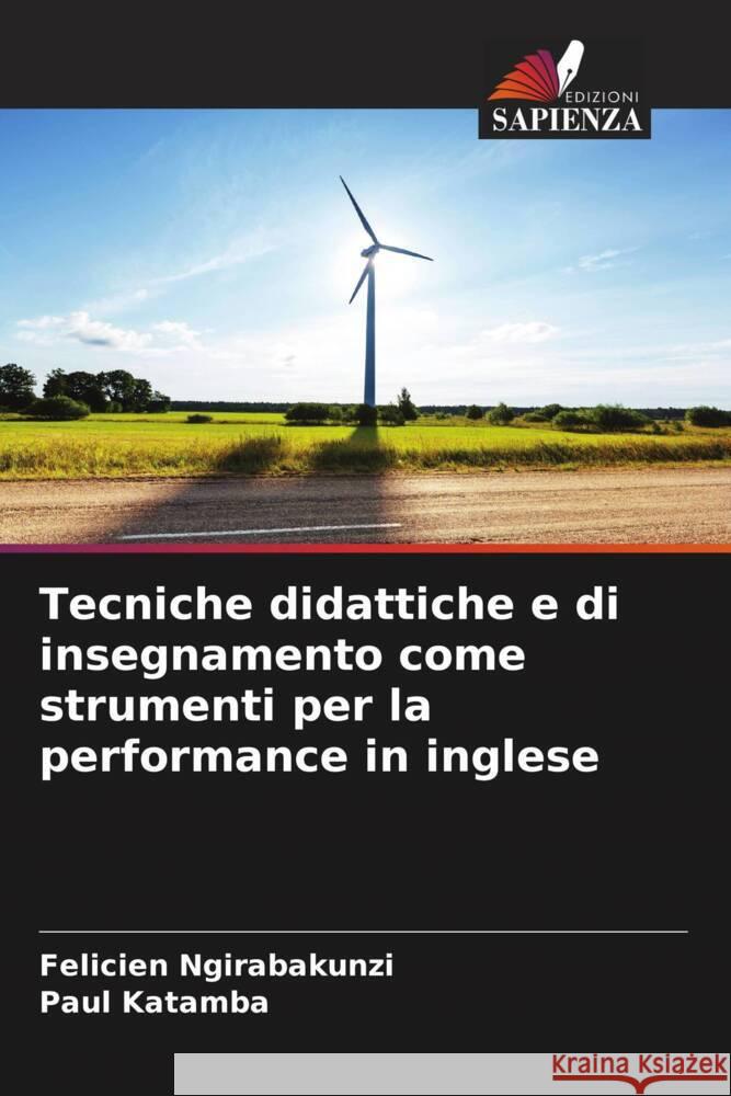 Tecniche didattiche e di insegnamento come strumenti per la performance in inglese Ngirabakunzi, Felicien, Katamba, Paul 9786207089987