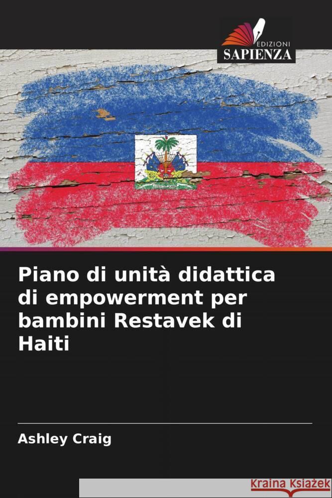 Piano di unità didattica di empowerment per bambini Restavek di Haiti Craig, Ashley 9786207090662