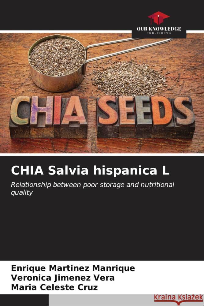 CHIA Salvia hispanica L Martinez Manrique, Enrique, Jimenez Vera, Veronica, Cruz, Maria Celeste 9786207091058